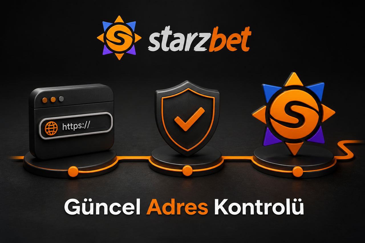 Starzbet giriş adresi kontrol rehberi
